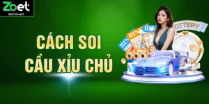 Cách Soi Cầu Xỉu Chủ Cực Hay Giúp Bạn Thắng Lớn Tại ZBET