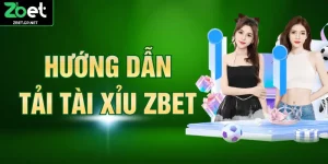 Hướng Dẫn Tải Tài Xỉu ZBET - Cài Đặt Ứng Dụng Nhanh Gọn