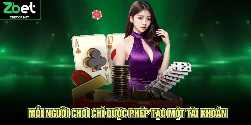 Mỗi người chơi chỉ được phép tạo một tài khoản
