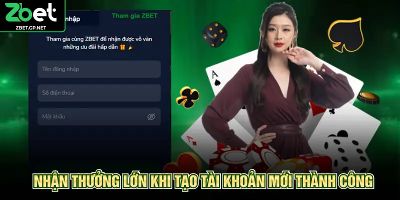 Nhận thưởng lớn khi tạo tài khoản mới thành công