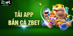 Tải App Bắn Cá ZBET Để Chinh Phục Đại Dương Bao La