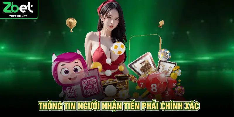 Thông tin người nhận tiền phải chính xác