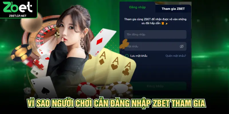 Vì sao người chơi cần đăng nhập ZBET tham gia